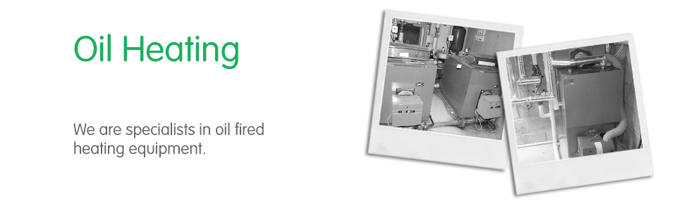Oil Heating - We are specialists in oil fired heating equipment.